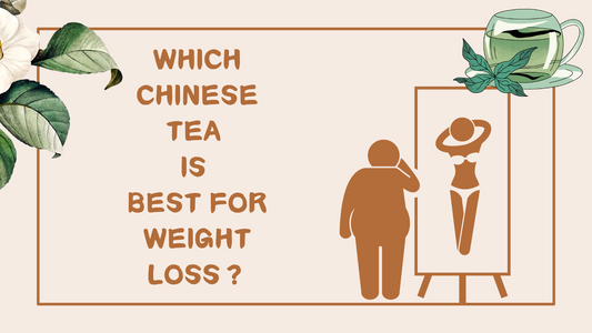 which chinese tea is best for weight loss？